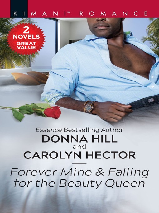 Title details for Forever Mine ; Falling for the Beauty Queen by Donna Hill - Available